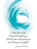 May God's love wrap and enfold you, embrace you and guide you, and bring you comfort. - Julian of Norwich